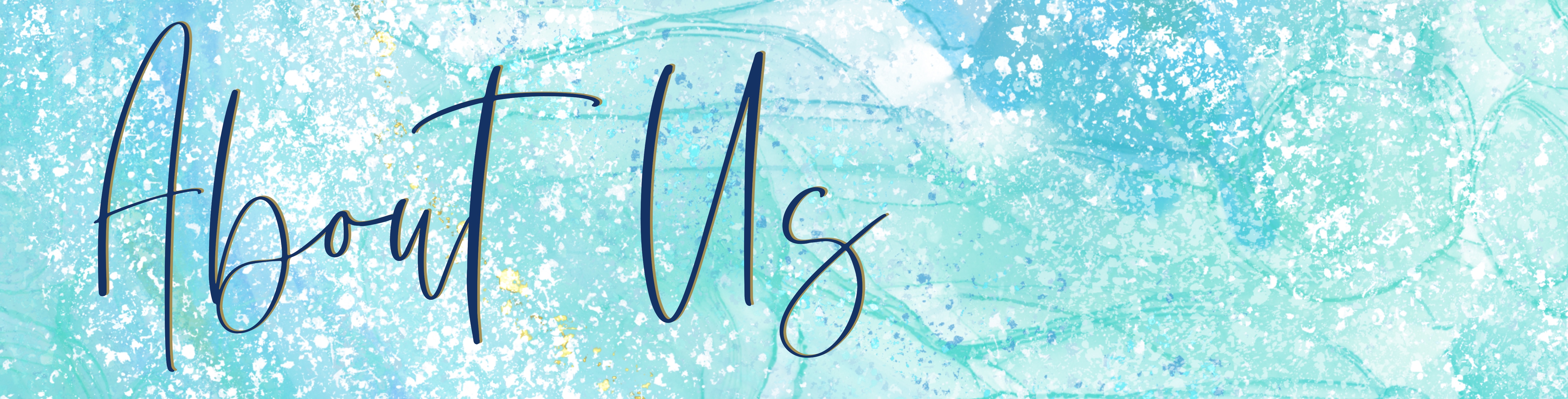 Text: About Us 
Image: shades of blue representing a splashing wave with specks of gold 